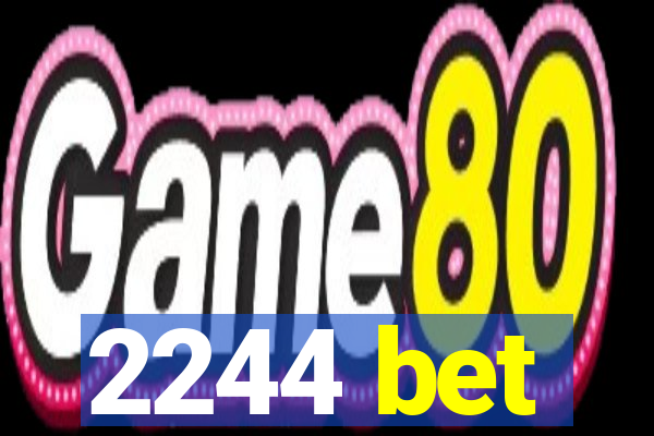 2244 bet